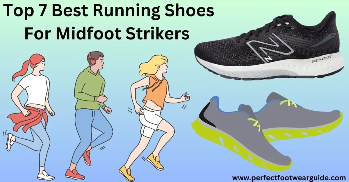 Top 7 Best Running Shoes For Midfoot Strikers Review