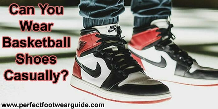 Can You Wear Basketball Shoes Casually? A Complete Guide